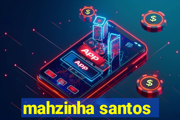 mahzinha santos